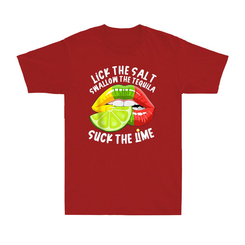 I Lick Salt Swallow Tequila Suck Lime And Cinco De Mayo Drinking Unisexs Tshirt