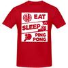 Eat Sleep PingPong Table Tennis Sports Lover Gift TShirt for Men Cool Funny Humor T Shirt High Quality Short Sleeve