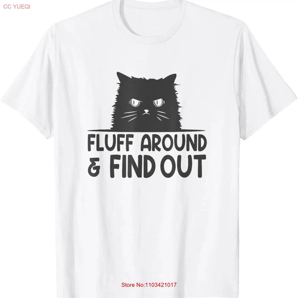 Fluff Around And Find Out Funny Cat Meme Humor T Shirt vintage Washed designer clothes Stylish graphic fashion Comfortable