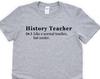 Teacher Shirt, Funny History Teacher Shirt, History Teacher T-Shirt Mens Womens Gift - 4763
