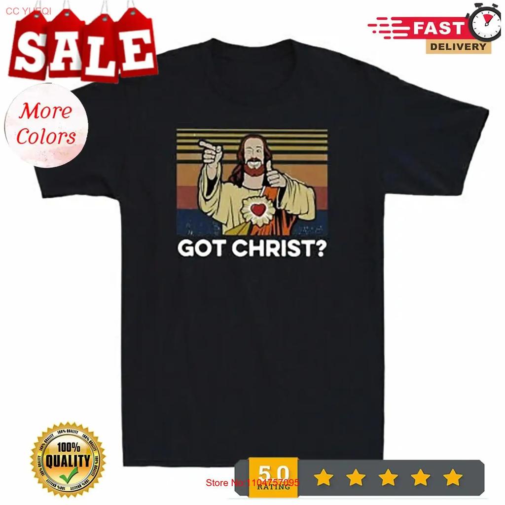 Got Christ Jesus Buddy Funny Comedy Unisexs T Shirt Cotton Black Vintage Streetwear Comfortable Casual
