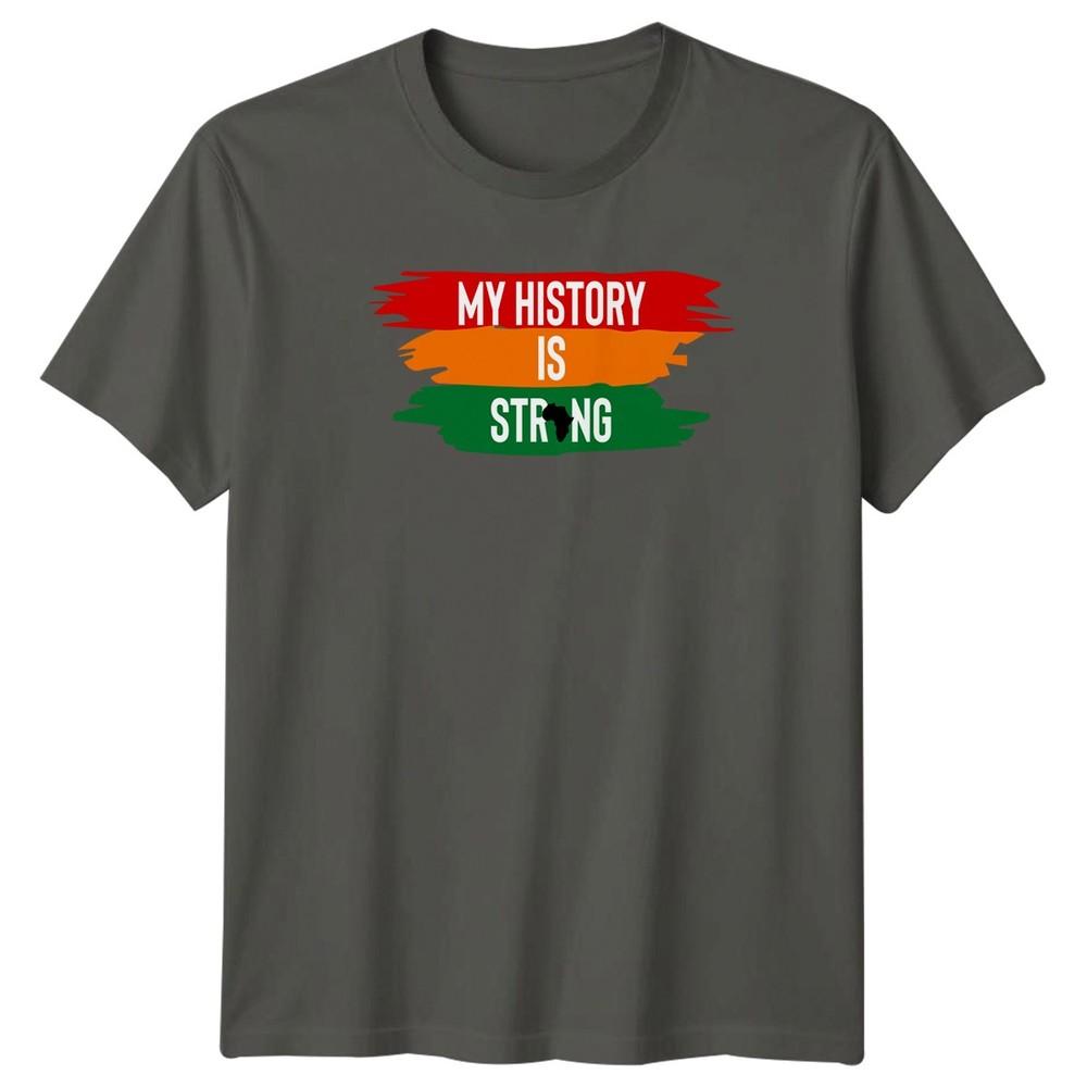 My History Is Strong Unisexs TShirt Black History Gift For Her S