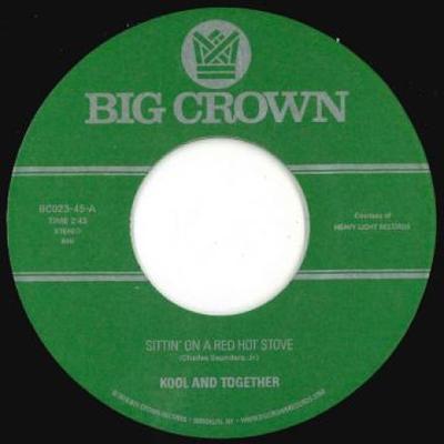 7inch Record KOOL & TOGETHER - Sittin' On A Red Hot Stove / Nassau BC02345 Big Crown US 2018 US Soul/Funk