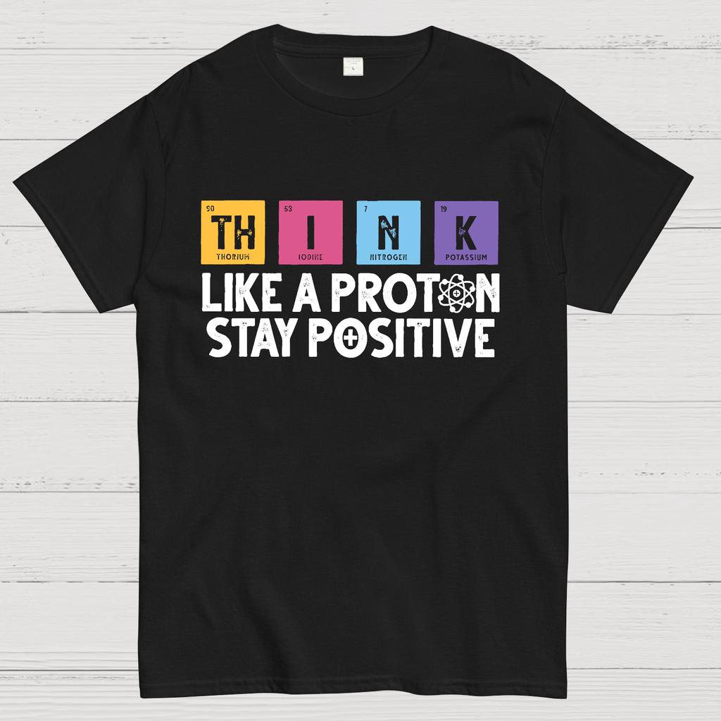 Funny science Physics Stay Positive Like a Proton Cotton Summer Casual Cool Loose T-Shirt