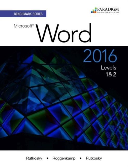 Kniha Benchmark Series: Microsoft (R) Word 2016 Levels 1 and 2 : Text with Physical eBook Code