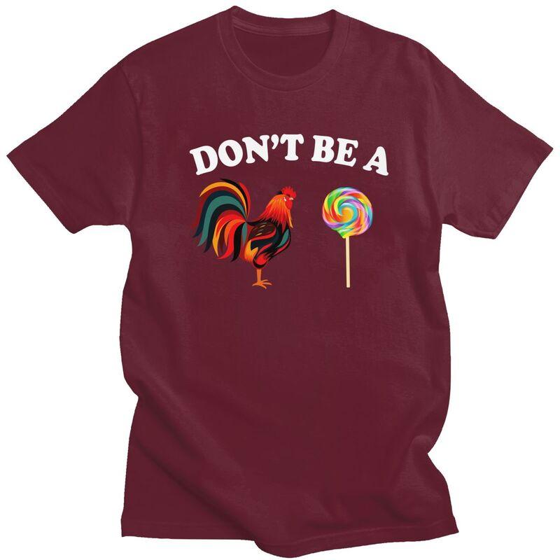 Dont Be A Chicken Lollipop T Shirt for Men Funny Sarcastic Joke Tshirts Streetwaer Short Sleeve Tee Shirt Clothing Gift