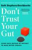 The Don't Trust Your Gut : Using Data Instead of Instinct To Make Better Choices Book