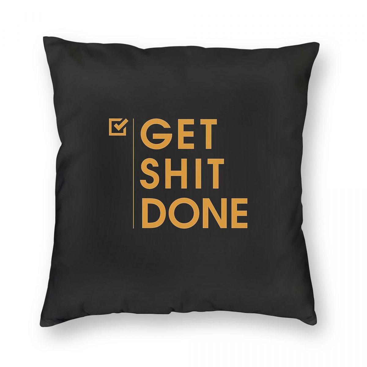 Get Shit Done Square Pillowcase Polyester Linen Velvet Printed Zip Decorative Throw Pillow Case Sofa Cushion Cover 30x30cm