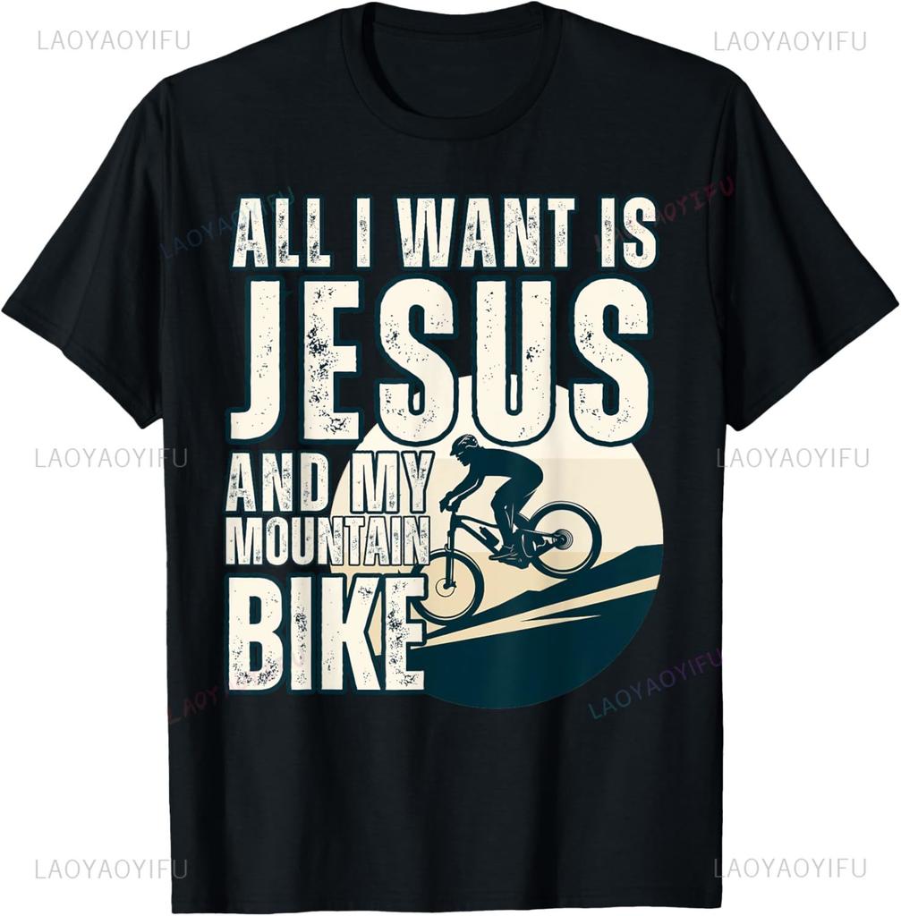All I Want Is Jesus My Mountain Bike Christian Funny Biker TShirt Unisex Summer Streetwear Tops Vintage T Shirt Camisas
