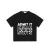 Black T Shirt Admit It Life Would Be Boring Without Me Print for Casual Wear