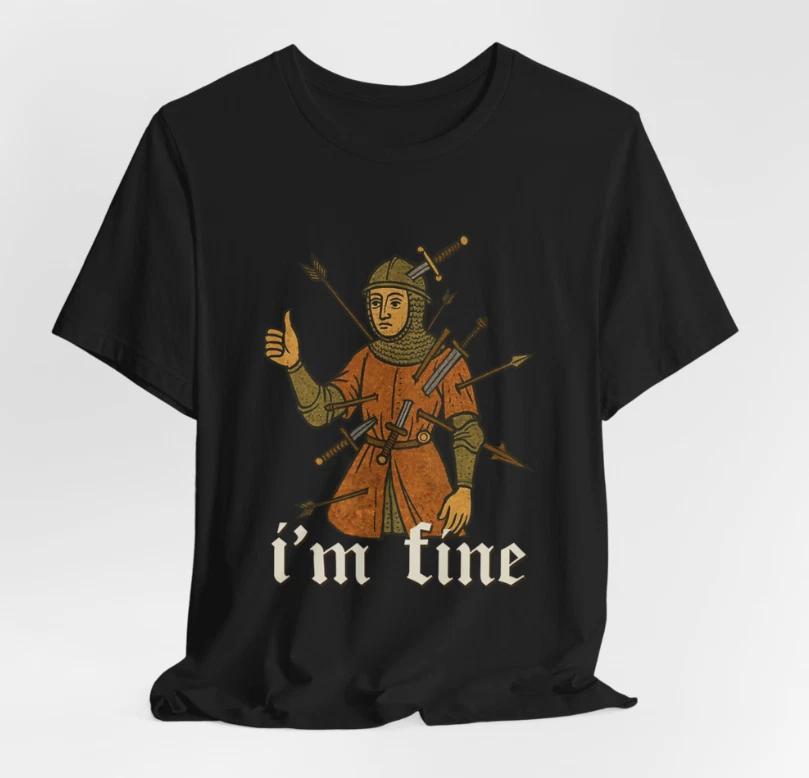 I m Fine Medieval Classic T-Shirt S