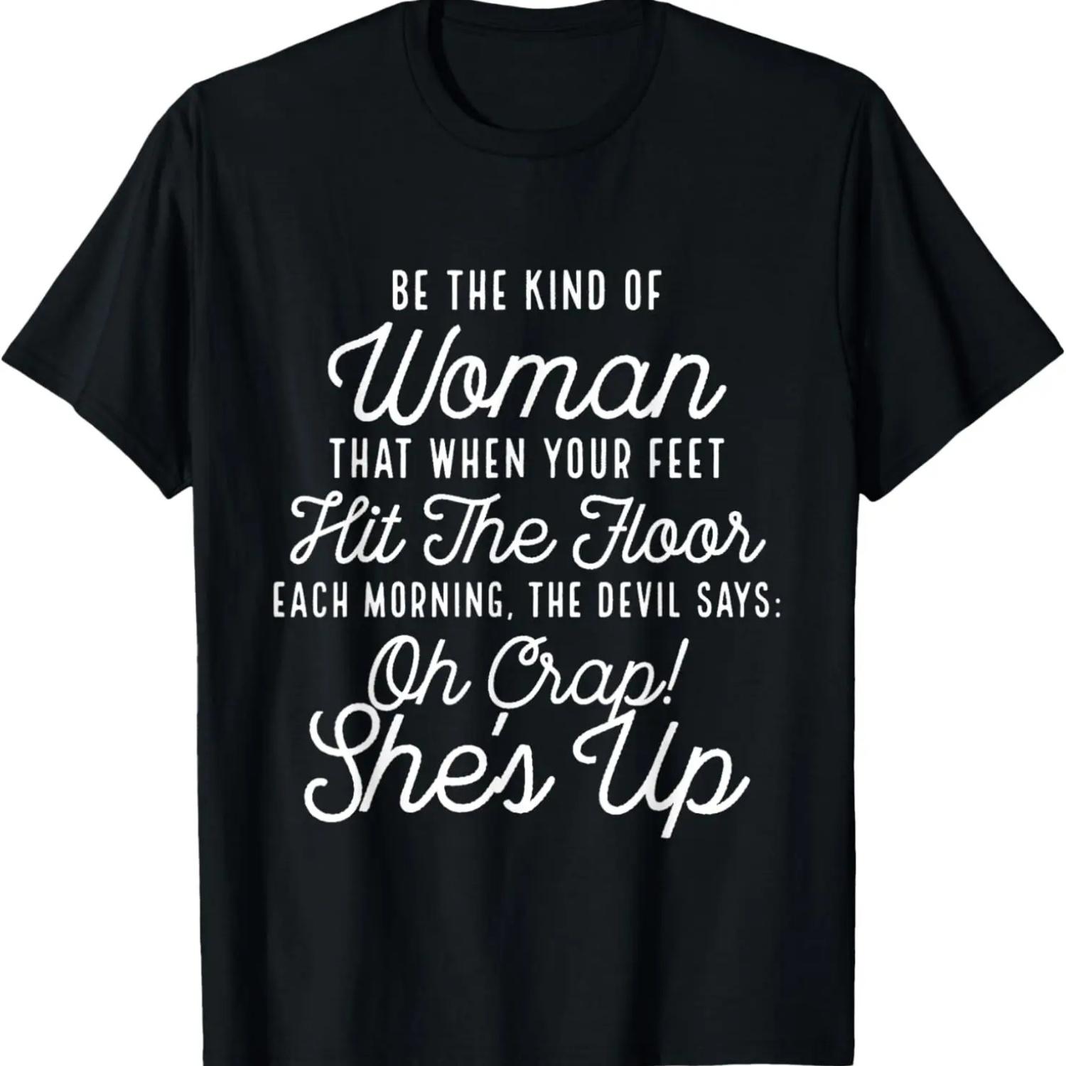 Be The Kind Of Woman The Devil Is Scared Of Funny T Shirt S чёрный