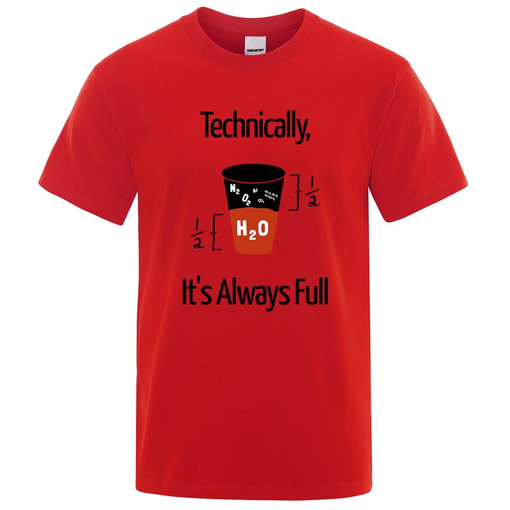 Technically It'S Always Full Scientific Experiment T-Shirts Men Fashion Breathable Tshirt Loose Shirts Tee Clothes Cotton Tops