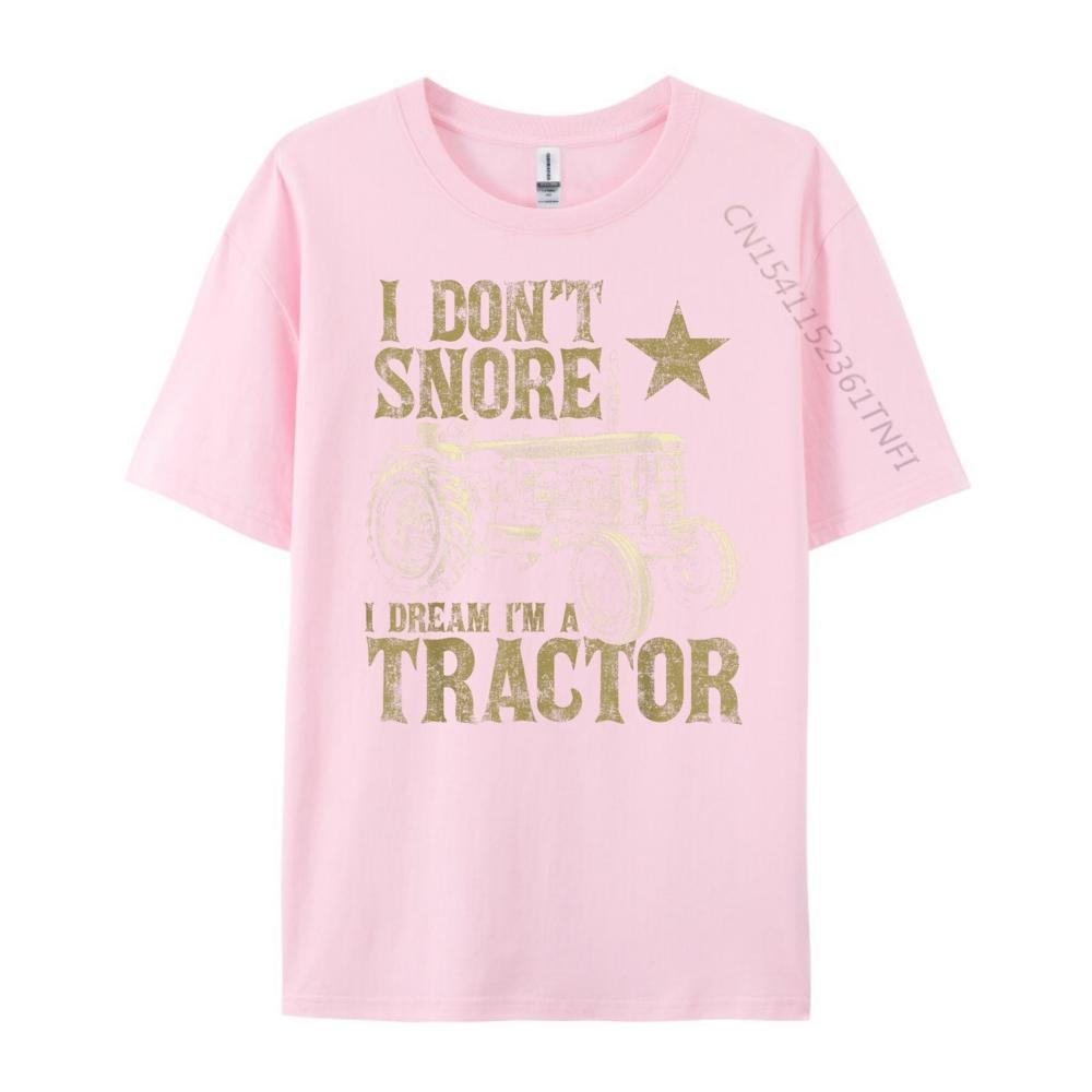 I Dont Snore I Dream Im a Tractor Funny Tractor Gift Grpahic Tee Skinfriendly and Soft Luxury Designer Birthday