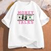 Money Talks The Power Of The Us Dollar Print Tshirt Women Men Casual Loose Funny Simple Round Neck Short Sleeve Top Tshirt