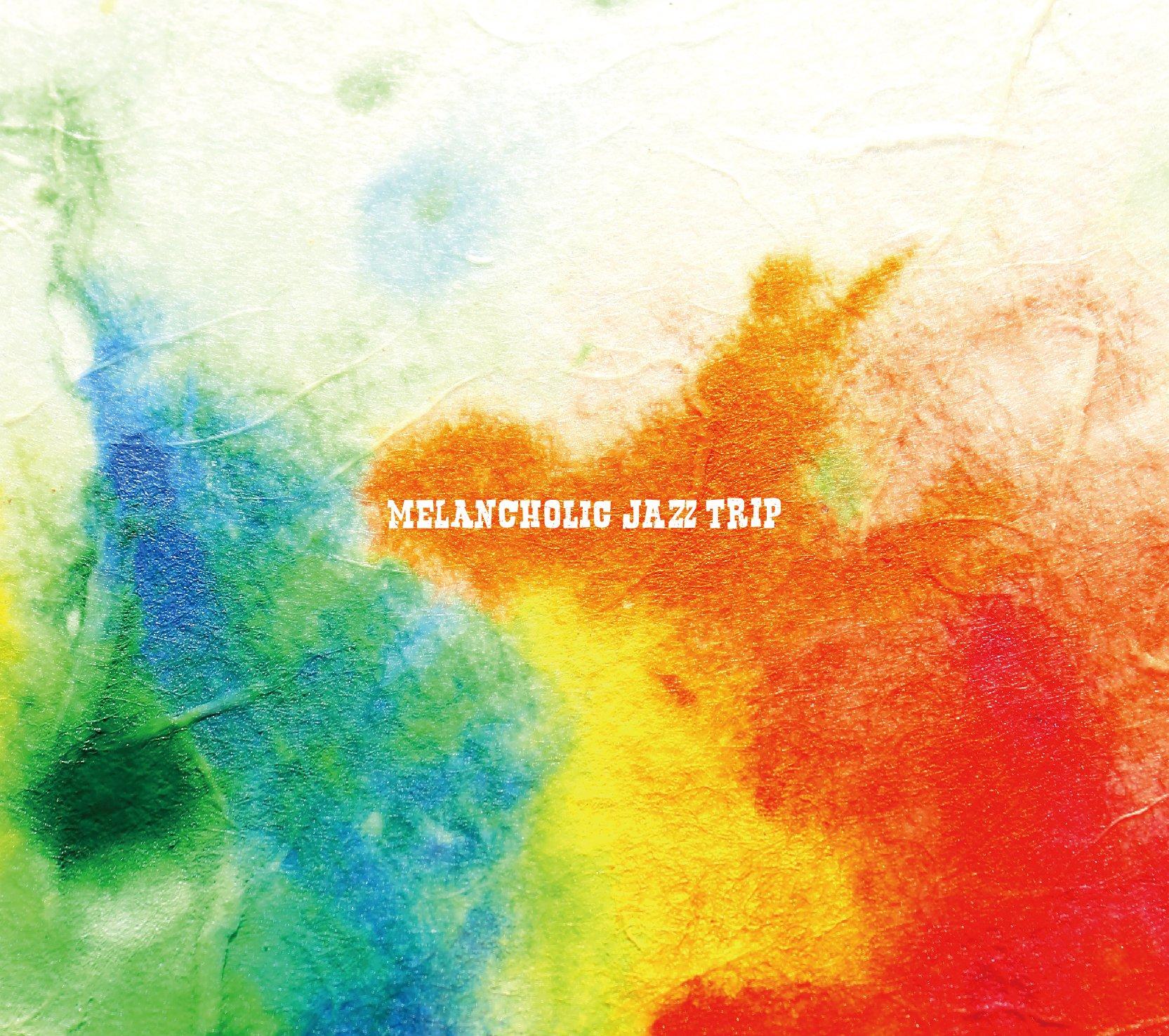 

Melancholic Jazz Trip [ITDC098]