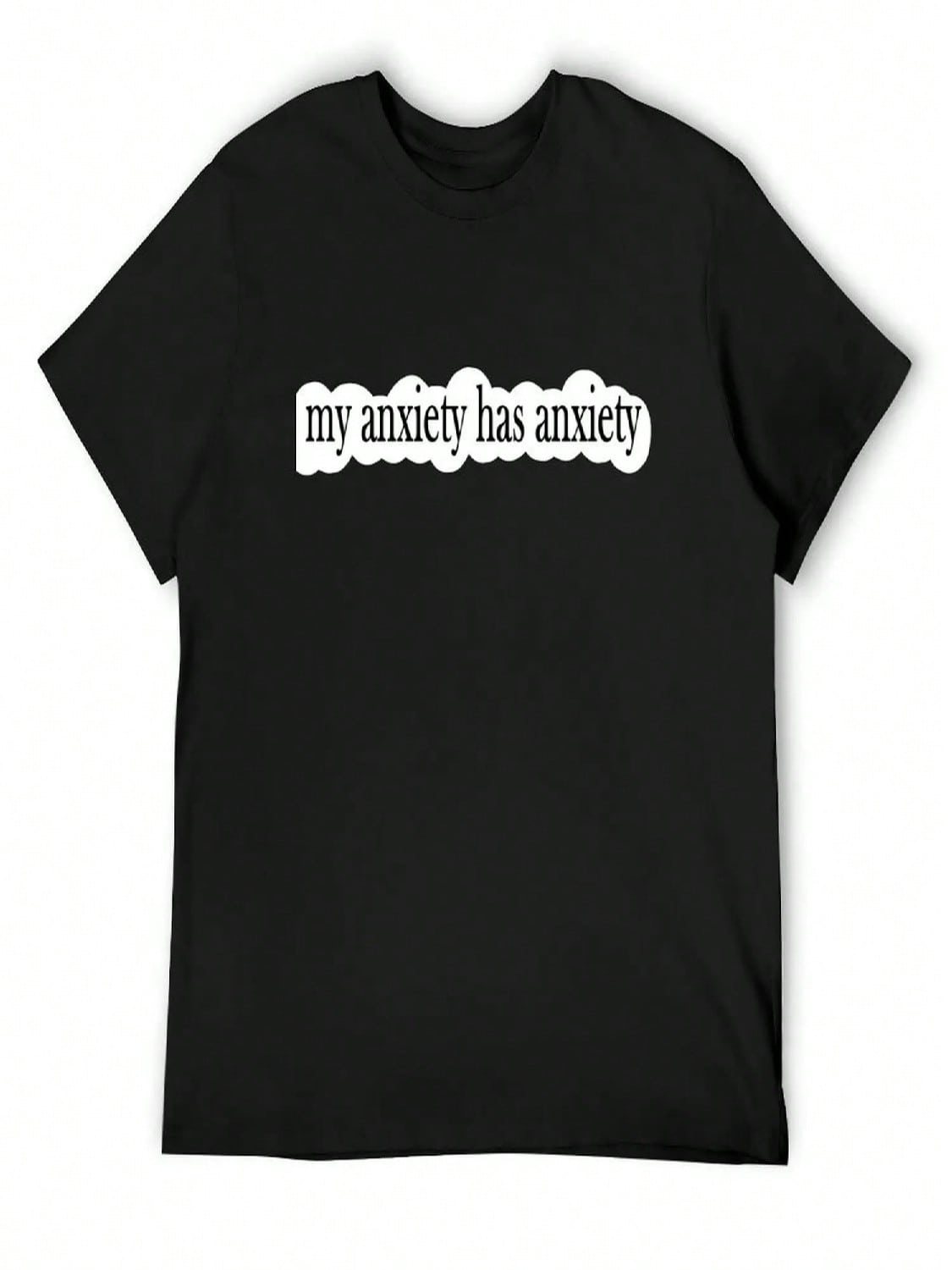 My Anxiety Has Anxiety T-Shirt Blanks Graphic Tee Shirt Cute Clothes Summer Shirt unisex Graphic T-Shirts Pack S разноцветный
