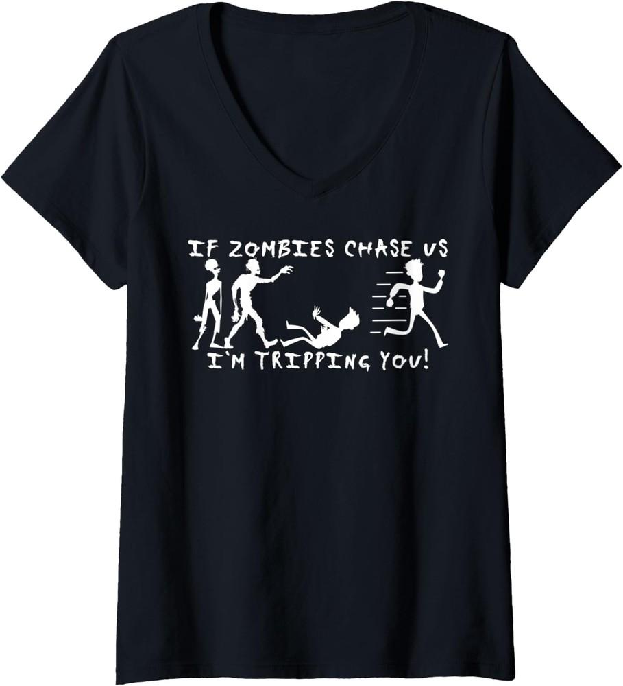 If Zombies Chase For Real Us I m Tripping You Ladies  V-Neck Tshirt Unisex T-Shirt XXL