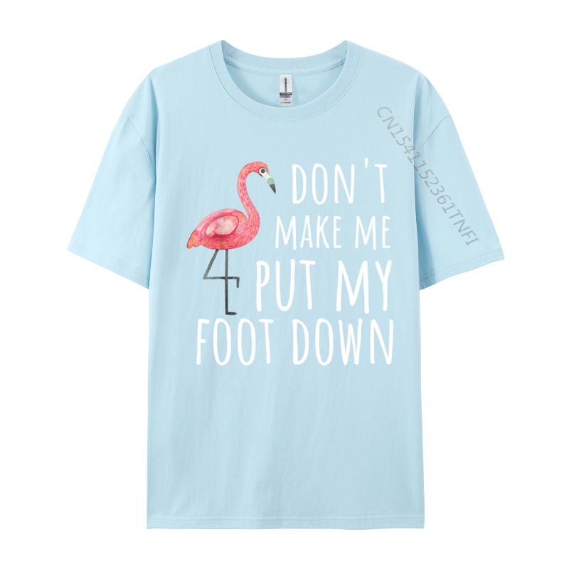 Flamingo Mach mich nicht dazu, meinen Fuß aufzusetzen Klassische Herren T-Shirts Reine Baumwolle Freizeit Oberteile & T-Shirts Benutzerdefiniertes Harajuku T-Shirt für Männer