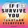 If I Survive You by Jonathan Escoffery Hardback Book 9780008501211