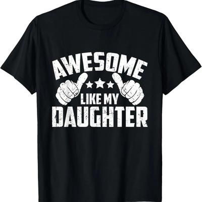Awesome Like My Daughter Gifts Funny Fathers Day Dad of Girl T-Shirt