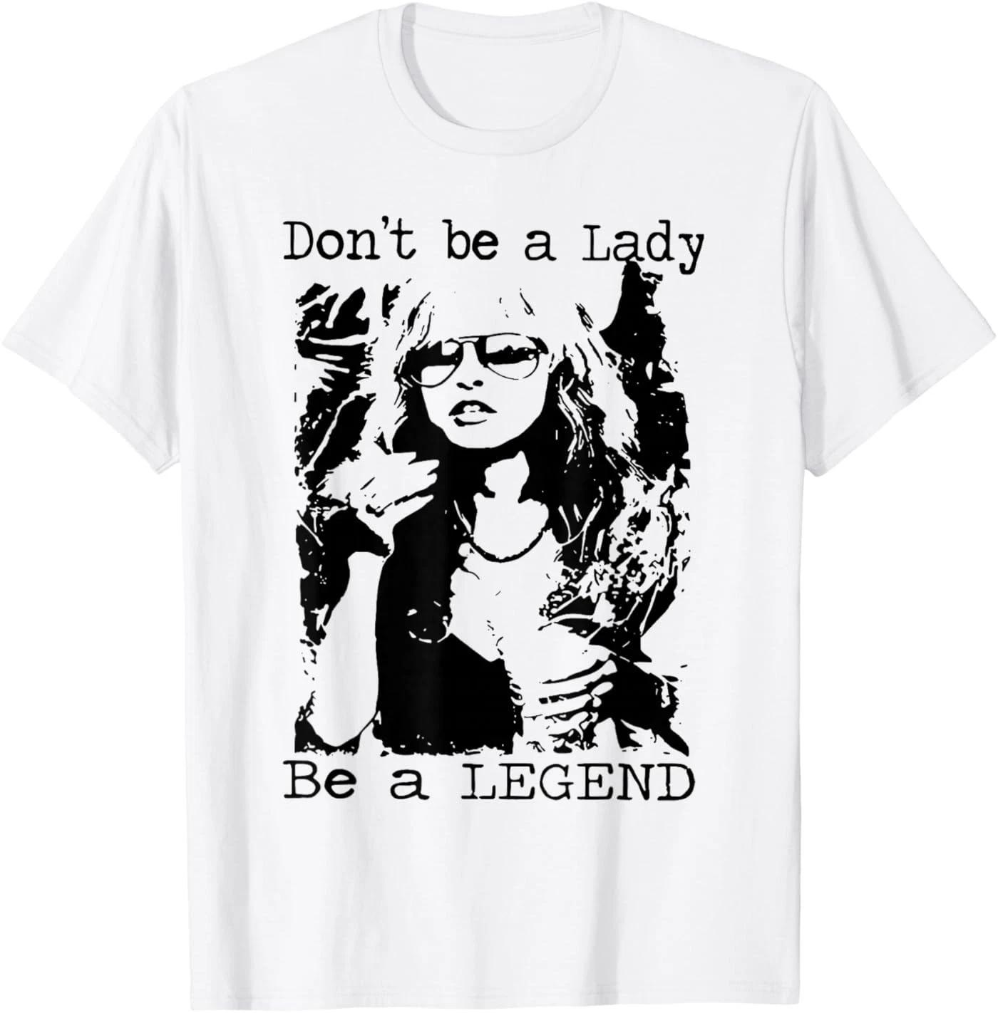 Don t Be A Lady Be A Legend Quote T-Shirt M