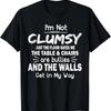 IM Not Clumsy Funny Sayings Sarcastic Boys Girls Unisex T Shirt