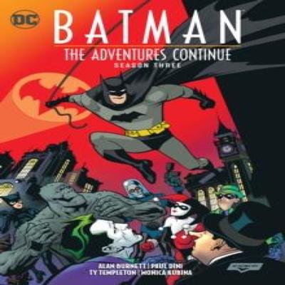Batman The Adventures Continue Season Three by Alan Burnett Paperback Book 9781779524638