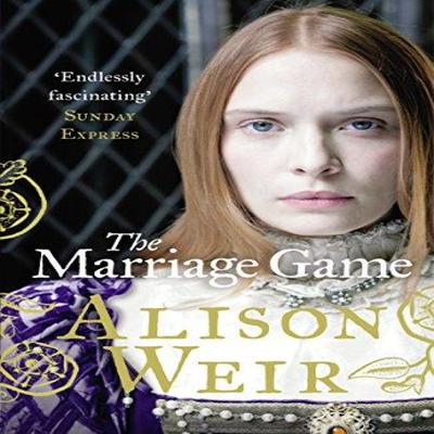 The Marriage Game by Alison Weir Paperback Book 9780099534624
