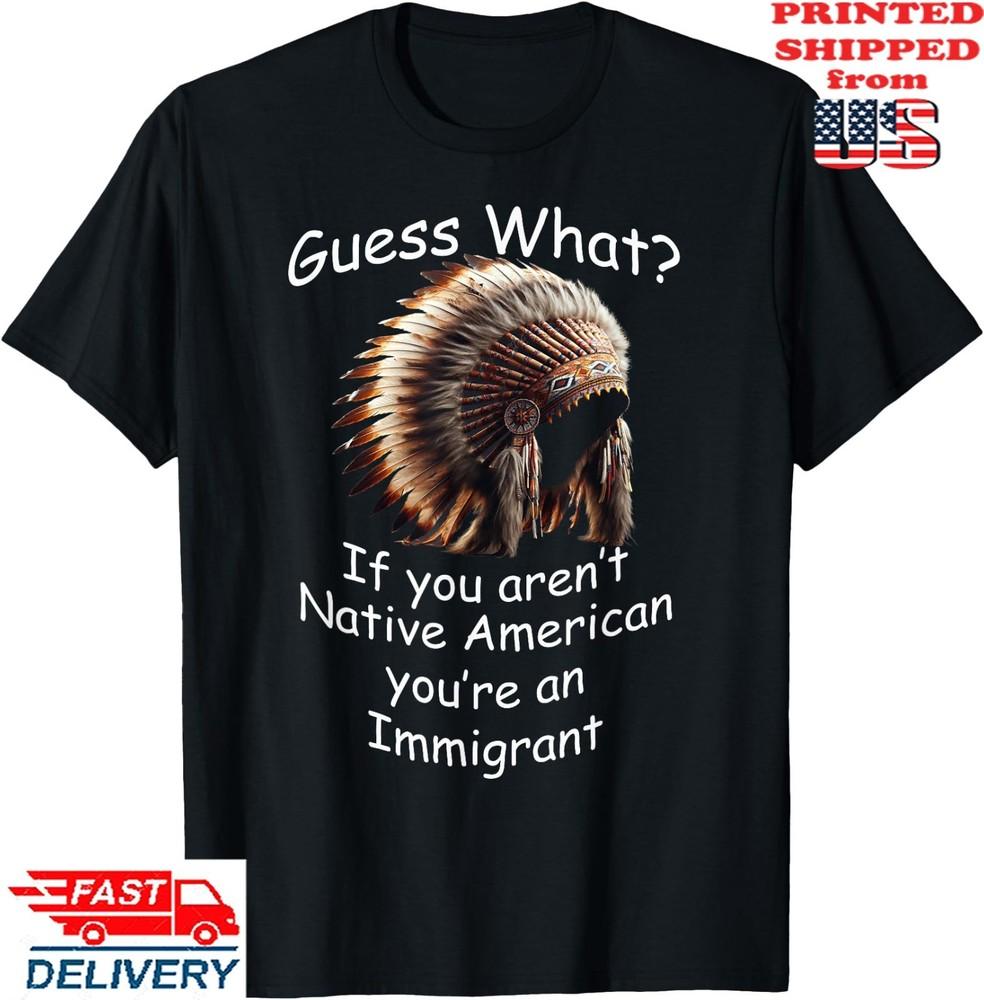 Если вы не коренной американец, вы иммигрант..  Футболка, Унисекс футболка Унисекс футболка M