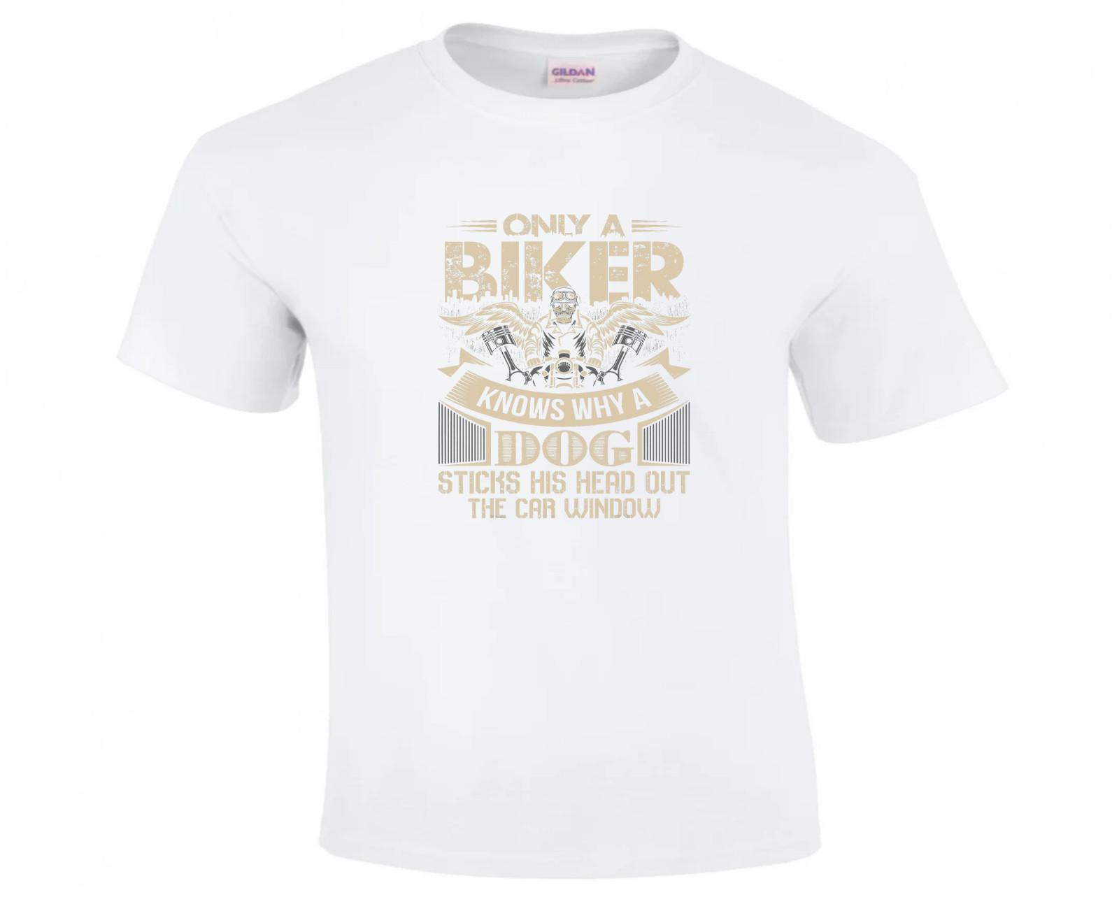 Only A Biker Knows Dog Head Out Car Window Biker T Shirt Motorbikes Motorcycle S