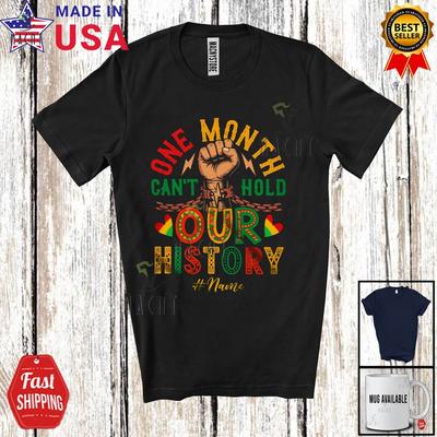 Custom Name One Month Can't Hold Proud Juneteenth Black Afro Strong Hand Shirt