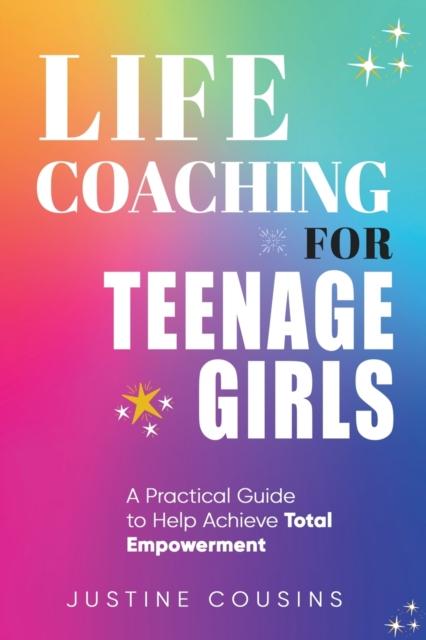The Life Coaching for Teenage Girls Book