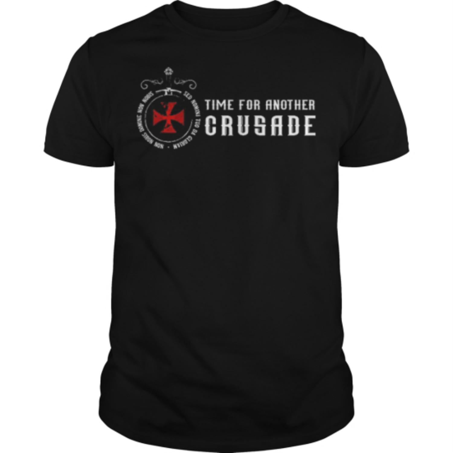 

Time for Another Crusade. Knights Templar Crusader T T Shirt. New 100% Cotton Short Sleeve O-Neck T-shirt Casual Mens Top 4XL