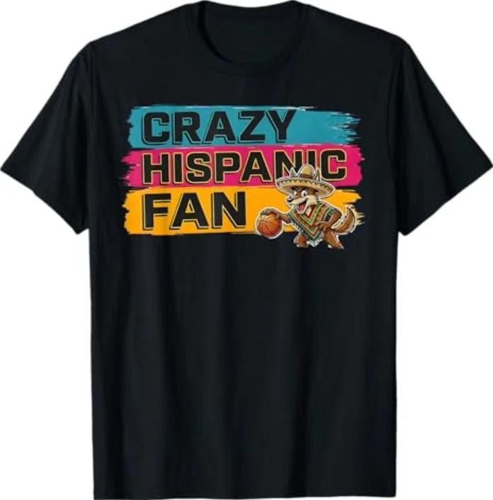 Funny Crazy Hispanic Fan Shirt, Latino Sports T-Shirt XL