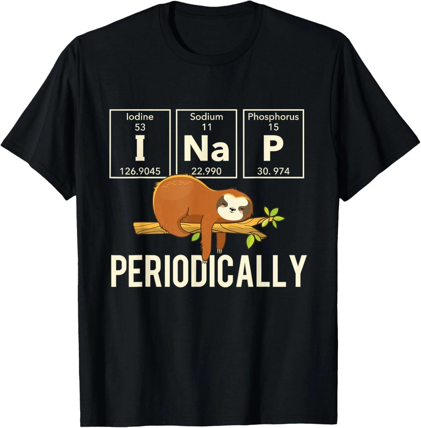 

Periodically - Sleeping Sloth Zookeeper Animal Nature Lover Gift Unisex T-Shirt 4XL