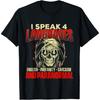 I Speak 4 Languages - Ghost Hunting Paranormal Researcher T-Shirt