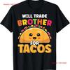 Cute Taco Will Trade Brother For Tacos T-shirt