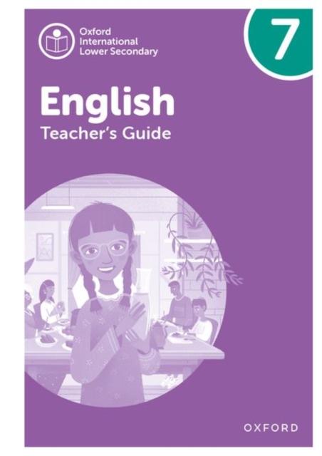 The Oxford International Lower Secondary English: Teacher's Guide 7 Book