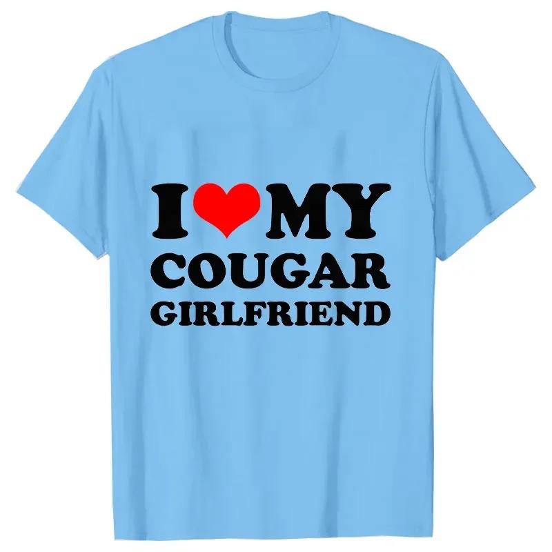 2024 Summer Men T-Shirt I Love My Cougar Girlfriend Tees Short Sleeve Fashion Oversize Tshirt Funny Clothes Casual Harajuku Tops