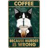 Retro Cat Coffee Metal Tin Sign Vintage Kitchen Signs Wall Decor Because Murder Is Wrong Funny Signs Bar Decorations Art Poster