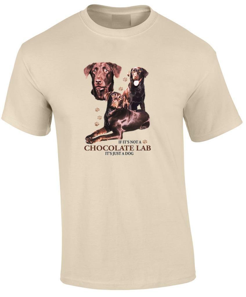 Chocolate Lab Dog T-Shirt If It s Not a Chocolate Lab It s Just a Dog T-shirt S