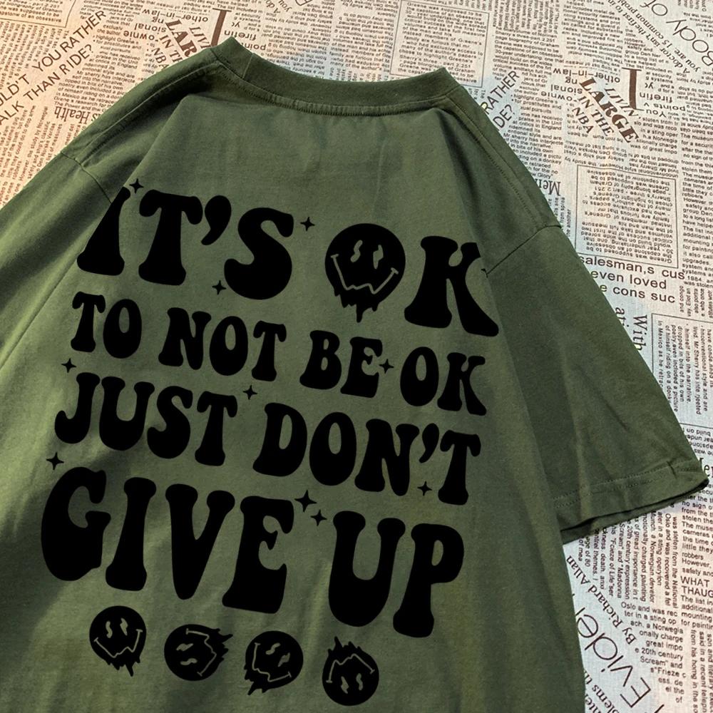 It'S Ok To Not Be Ok Just Don'T Funny Print Men T Shirt Harajuku Tee Clothes Crewneck T Shirts Fashion Tee Clothes Cotton Tshirt