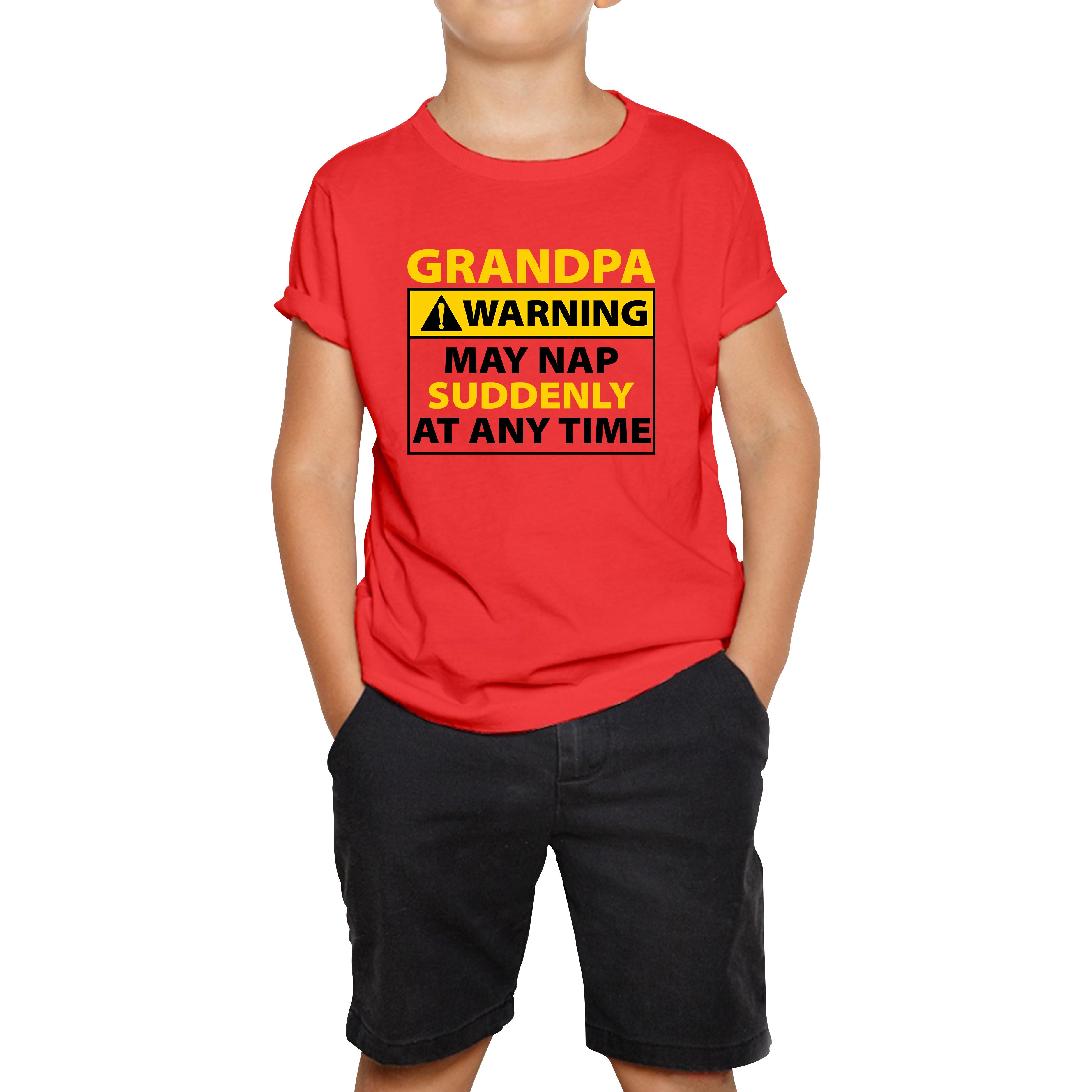 Grandpa Warning May Nap Suddenly At Any Time Kids T Shirt 120