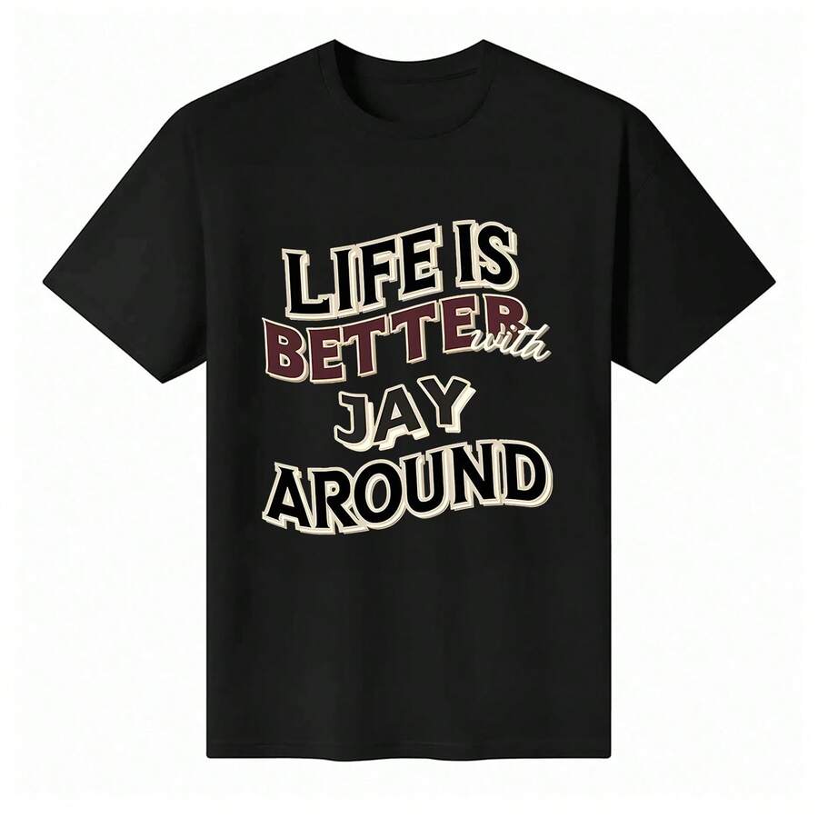 

Unisex Round Neck Short-Sleeve Life Is Better With Jay Around Graphic T-Shirt S