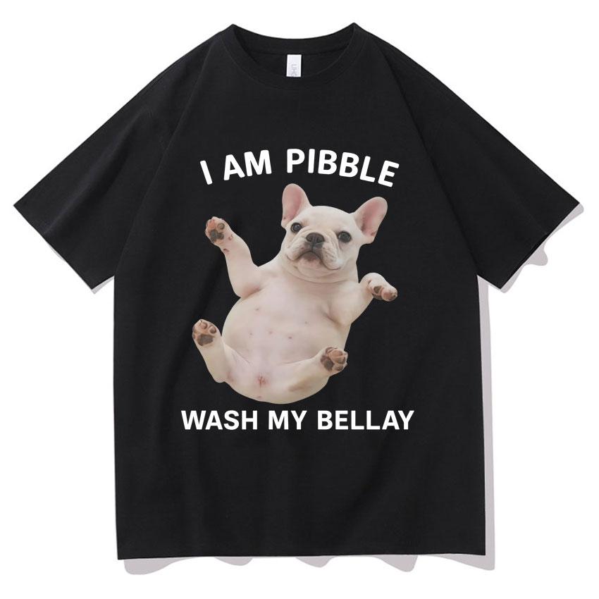 Funny I Am Pibble Wash My Belly Tshirt Harajuku Meme Aesthetic Humor Unisexs Cotton Short Sleeves Casual Cozy Y2k Tshirt Teenagers