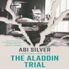 The Aladdin Trial by Abi Silver Paperback Book 9781785632747