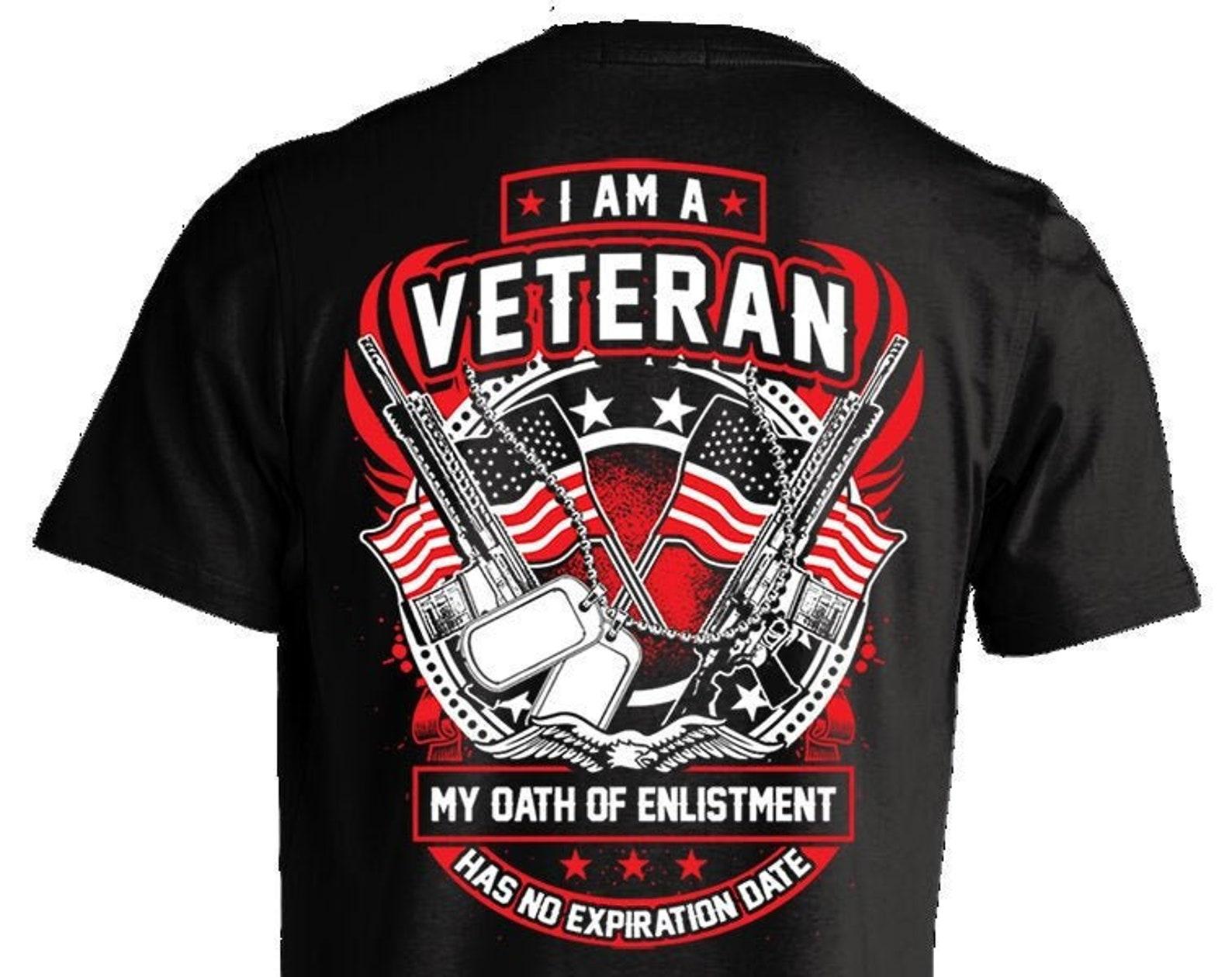 I Am A Veteran My Oath Of Enlistment Has No Expiration Date American Flag Design 4XL