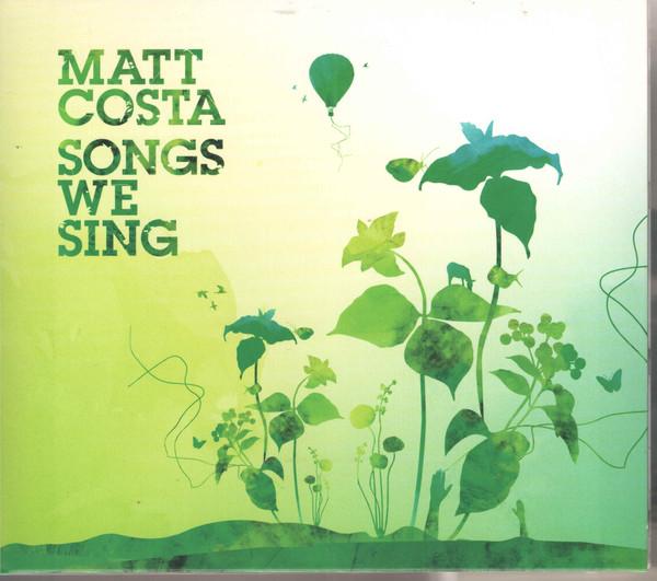 

CD MATT COSTA - Songs We Sing 0602498518731 Brushfire Recor 2006 Europe Rock Used