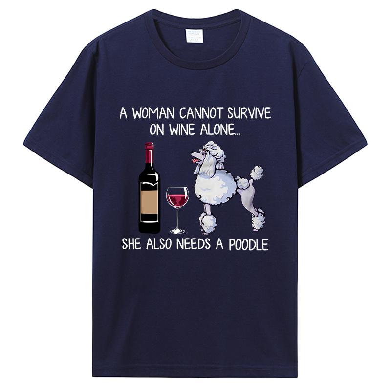 Unisex Funny T Shirt Fashion Tshirt A Unisex Cannot Survive On Wine Alone She Also Needs A Poodle Unisex Tshirt Streetwear